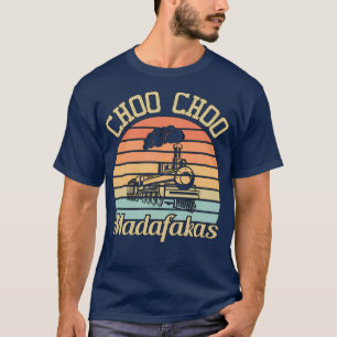 Camiseta Choo Choo Madafakas I Graciosos Tren Amantes Regal