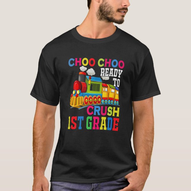 Camiseta Choo Choo Ready To Crush 1st Grade Train Back To S (Anverso)
