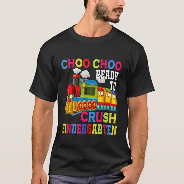 Camiseta Choo Choo Ready To Crush Kindergarten Train Back T (Anverso)