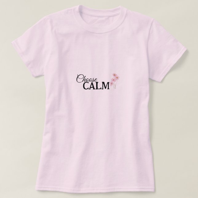 Camiseta Choose Calm Floral Mindfulness and Wellness (Diseño del anverso)