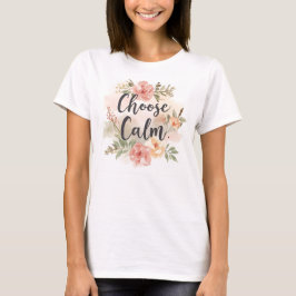 Camiseta Choose Calm Mindfulness-Inspired Floral