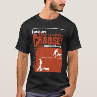 Camiseta Choose! - Change before you have to.