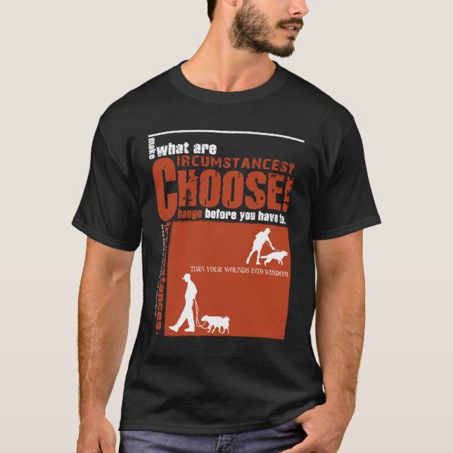 Camiseta Choose! - Change before you have to. (Anverso)