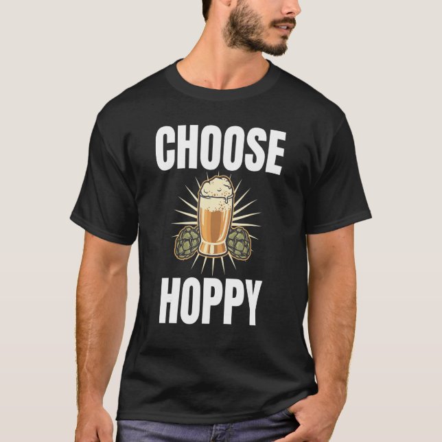 Camiseta Choose Hoppy Humorous Themed For Beer   (Anverso)