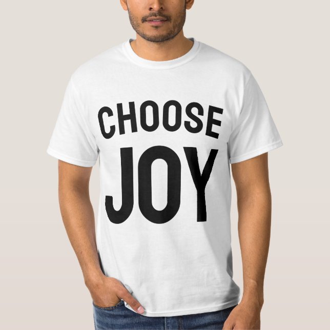 Camiseta Choose Joy Inspirational | Happiness Quote T-Shirt (Anverso)