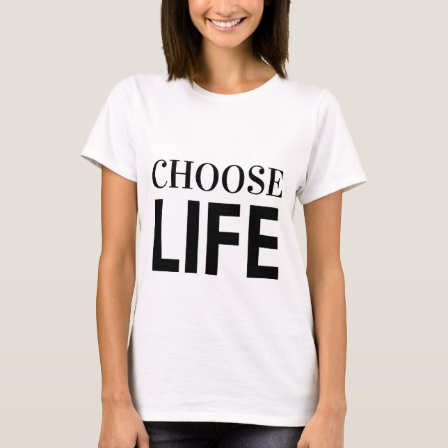 Camiseta CHOOSE LIFE T-Shirt (Anverso)