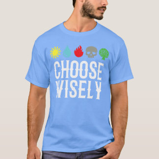 Camiseta Choose Wisely Gamer Mana s Gathering Magic Funny f