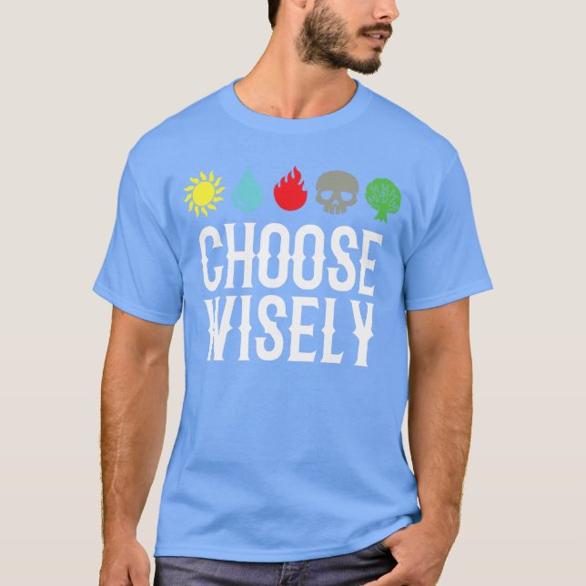 Camiseta Choose Wisely Gamer Mana s Gathering Magic Funny f (Anverso)