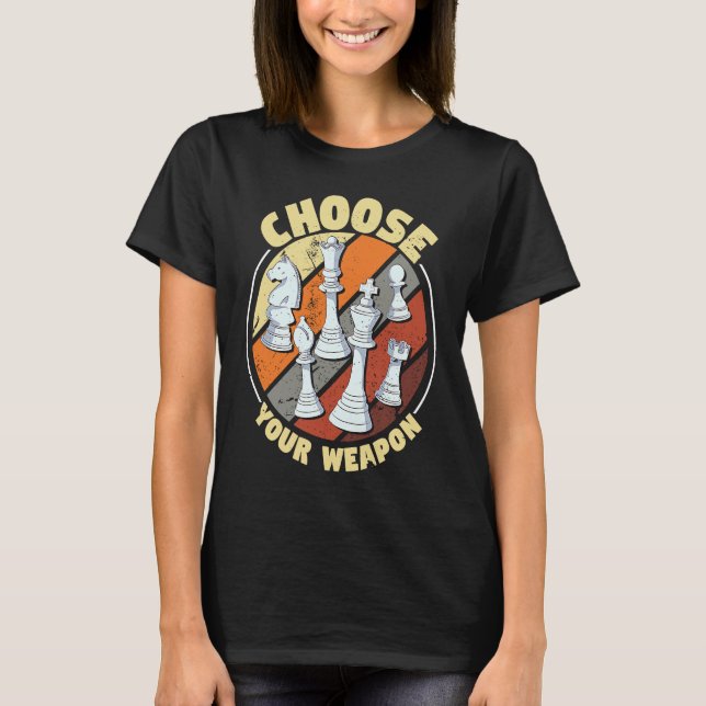 Camiseta Choose your weapon   Chess Saying Chess Player  1 (Anverso)