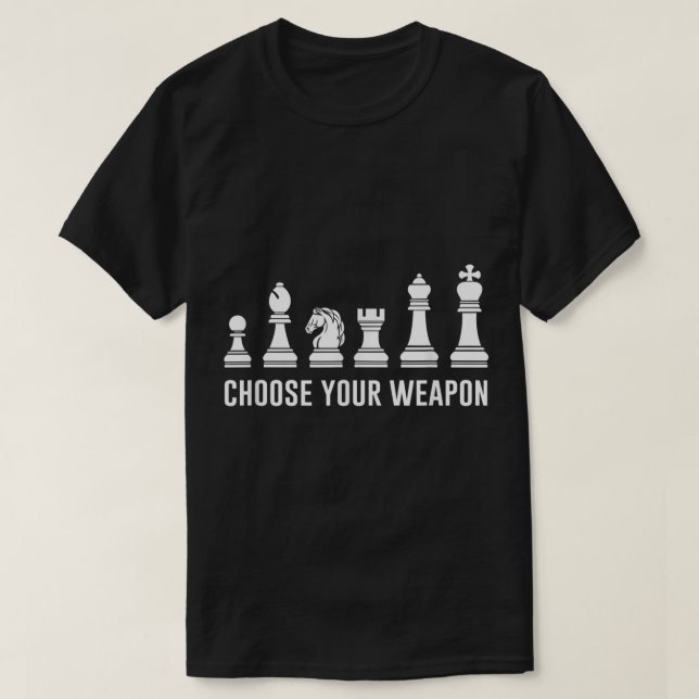 Camiseta Choose Your Weapon Funny Chess Design (Diseño del anverso)