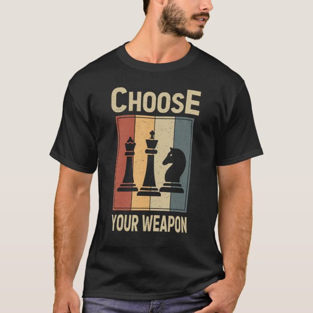 Camiseta Choose Your Weapon Gag Chess Chess Players (Anverso)