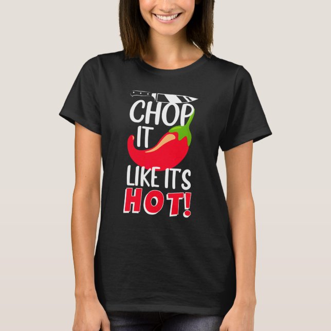 Camiseta Chop it like it's Hot Sharp Chili Cook (Anverso)