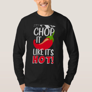 Camiseta Chop it like it's Hot Sharp Chili Cook