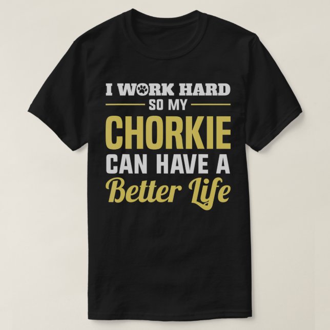 Camiseta Chorkie Funny Dog Gifts (Diseño del anverso)