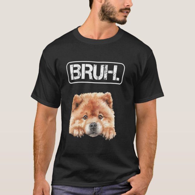 Camiseta Chow Chow Bruh Funny Dog Lover (Anverso)