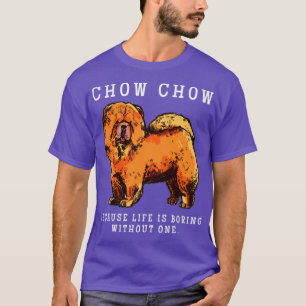 Camiseta Chow Chow Mamá La Vida Es Aburrida Sin Un Regalo