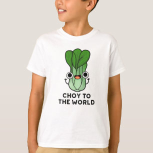 Camiseta Choy To The World Funny Bok Choy Veggie Pun