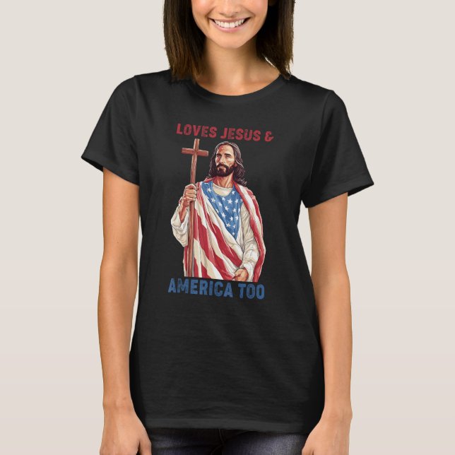 Camiseta Christ 4th Of July American Flag Loves Jesus & Ame (Anverso)