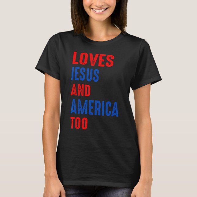 Camiseta Christ 4th Of July American Flag Loves Jesus & Ame (Anverso)