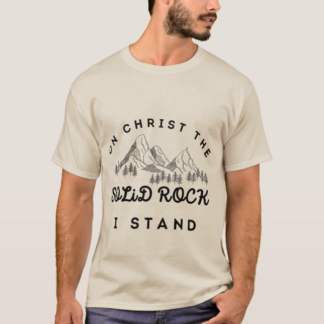 Camiseta Christ the solid rock I stand  (Anverso)