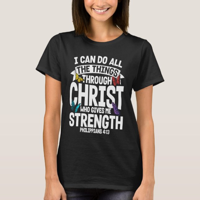 Camiseta Christian Bible Verse Philippians 413 Flower Butte (Anverso)