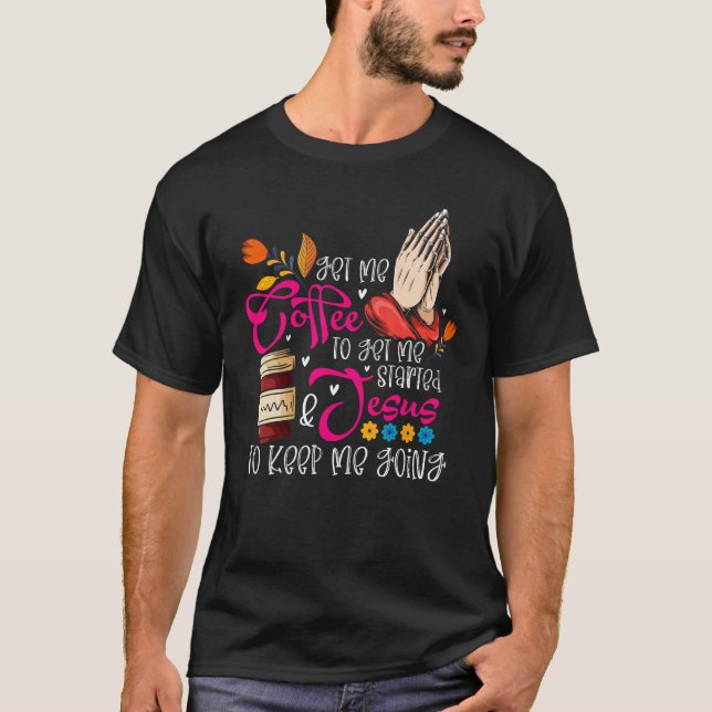 Camiseta Christian Coffee Jesus Religious Faith Prayer Hand (Anverso)
