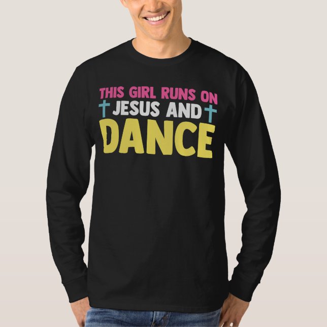 Camiseta Christian Dancer Dancing This Girl Runs On Jesus A (Anverso)