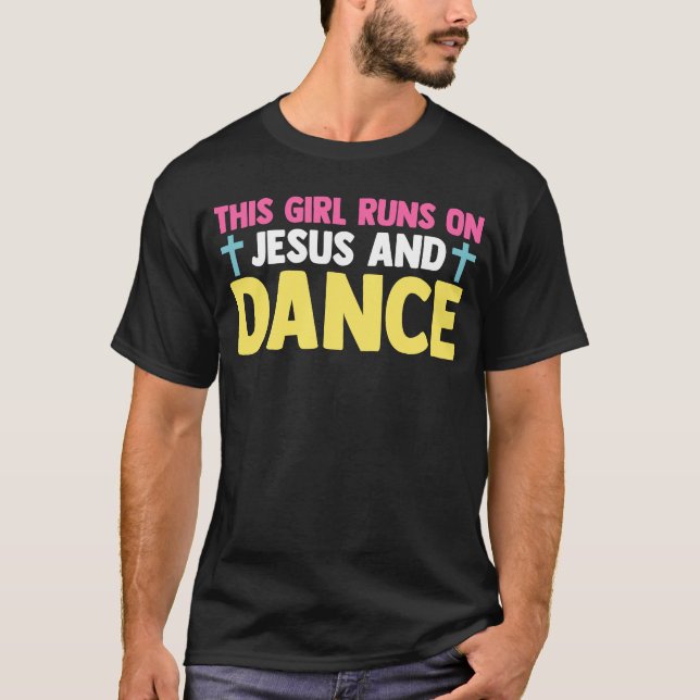 Camiseta Christian Dancer Dancing This Girl Runs On Jesus A (Anverso)