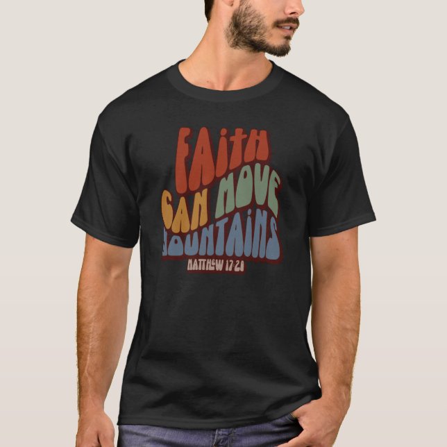 Camiseta Christian Faith Can Move Mountains Matthew 1728 (Anverso)
