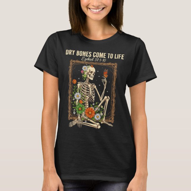 Camiseta Christian Faith Dry Bones Come To Life Skeleton Fl (Anverso)