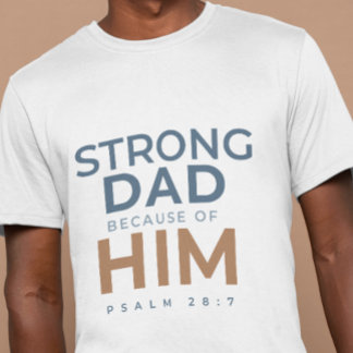 Camiseta Christian Father’s Day Shirt Strong Dad Psalm 28:7