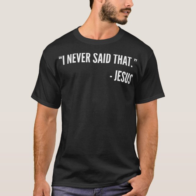 Camiseta Christian Funny Gift T Shirt - I Never Said That J (Anverso)