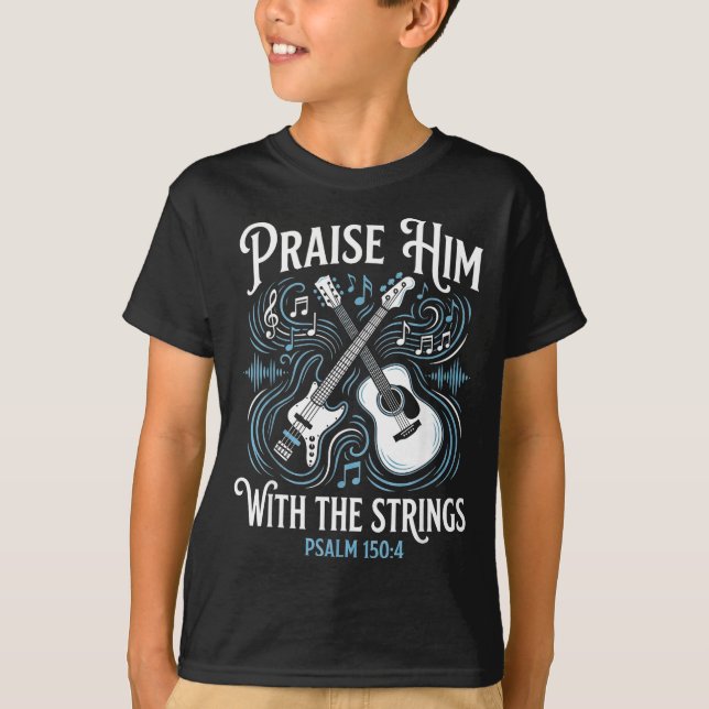Camiseta Christian Guitarist Praise Him With The Strings  (Anverso)