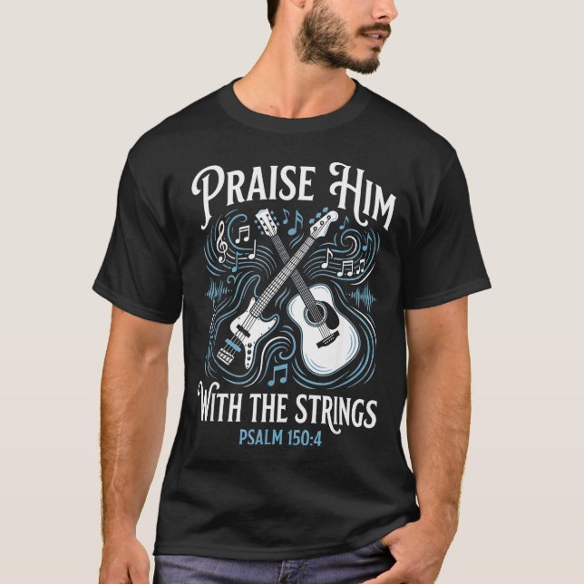 Camiseta Christian Guitarist Praise Him With The Strings  (Anverso)