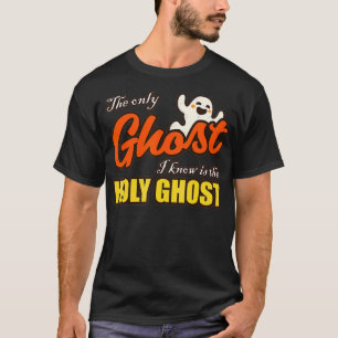 Camiseta Christian Halloween The Only Ghost I Know Is The H