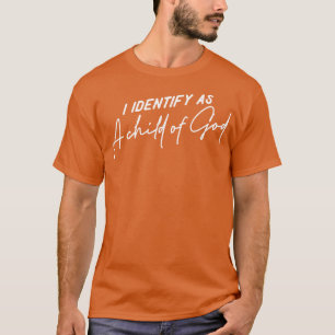 Camiseta Christian I Identify As A Child Of God Faith Chris