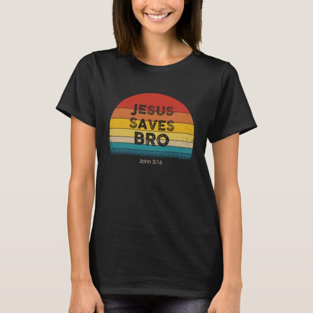 Camiseta Christian Inspiration  Jesus Saves Bro  Idea (Anverso)
