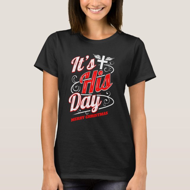 Camiseta Christian It's His Day Cross Merry Christmas (Anverso)