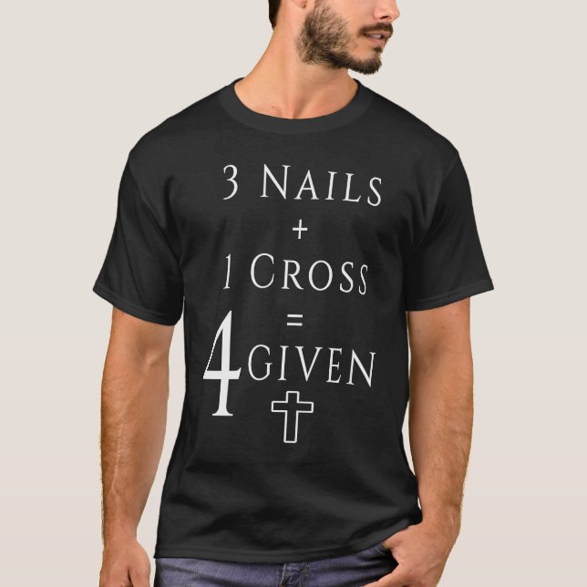 Camiseta Christian Maths 1 Cross 3 Nails Equals Forgiven (Anverso)