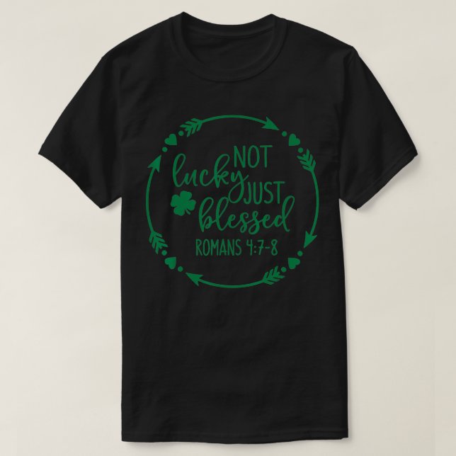 Camiseta Christian Religious Not Lucky JustBlessed St Patri (Diseño del anverso)