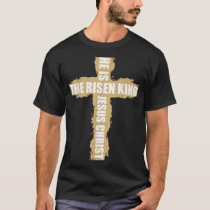 Camiseta Christian Religious T He Is The Risen King Jesus C