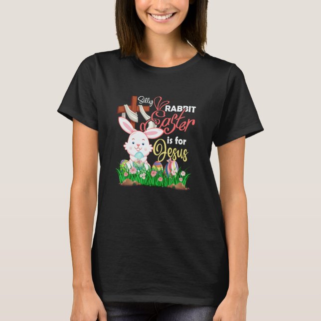 Camiseta Christian Silly Rabbit Easter Is For Jesus Faith R (Anverso)