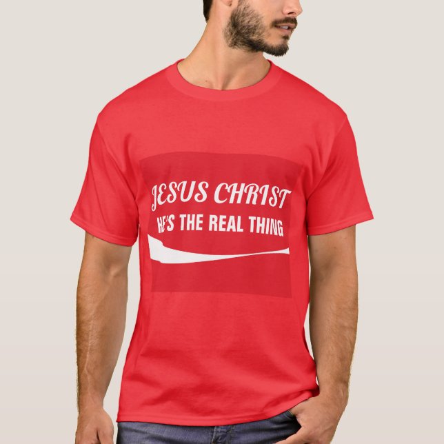Camiseta Christian Tees JESUS CHRIST REAL THING T-Shirts (Anverso)