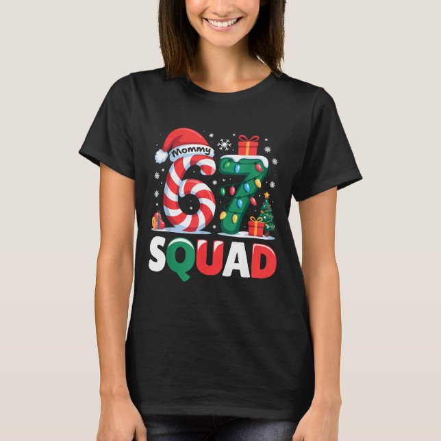 Camiseta Christmas 67 Squad Mommy 6-7 Funny Matching Candy  (Anverso)
