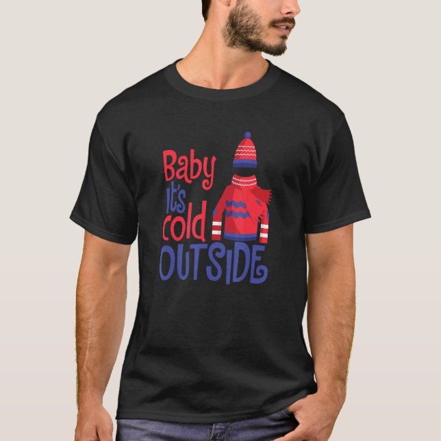 Camiseta Christmas Baby It's Cold Outside Man Woman (Anverso)