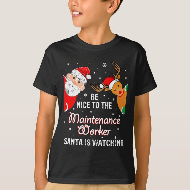 Camiseta Christmas Be Nice To The Maintenance Worker Santa  (Anverso)