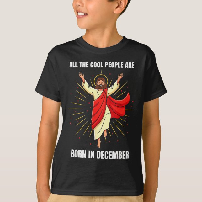 Camiseta Christmas Birthday Humor Funny Jesus Born In Decem (Anverso)
