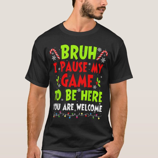 Camiseta Christmas Bruh I Paused My Game To Be Here Funny S (Anverso)