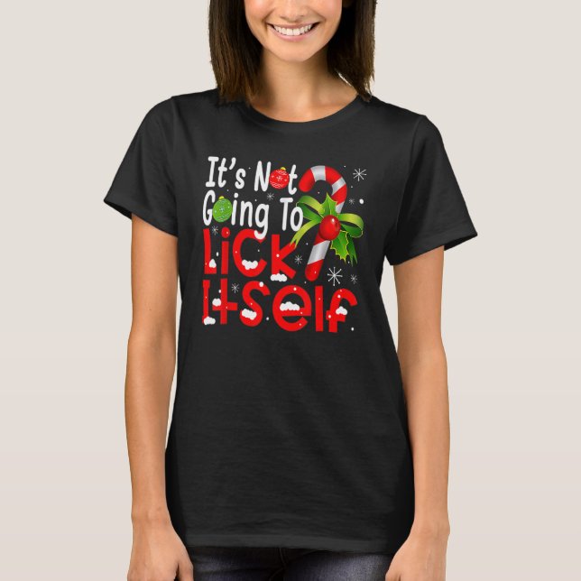 Camiseta Christmas Candy Cane  It's Not Going To Lick Itsel (Anverso)