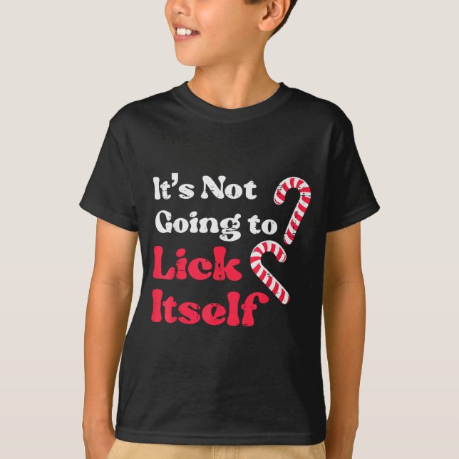 Camiseta Christmas Candy Cane Not Going Lick Itself Funny X (Anverso)